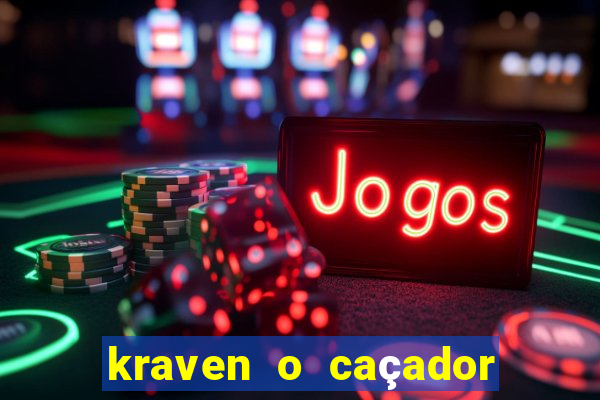 kraven o caçador filme completo dublado download